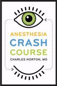 Anesthesia Crash Course