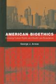 American Bioethics: Crossing Human Rights And Health Law Boundaries