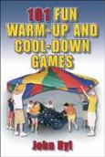 101 Fun Warm-Up And Cool-Down Games