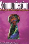 Communication: Key To The Therapeutic Relationship