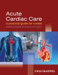 Acute Cardiac Care: A Practical Guide For Nurses