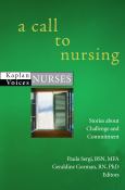 Call To Nursing: Stories About Challenge And Commitment