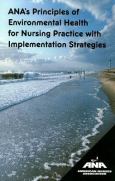 Ana's Principles Of Environmental Health For Nursing Practice With Implementation Strategies
