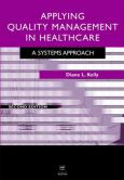 Applying Quality Management In Healthcare: A System's Approach