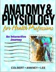 Anatomy and Physiology for Health Professionals: An Interactive Journey. Text with CD-ROM for Macintosh and Windows - cover photo