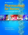 Workbook for Pharmacology for Nurses: A Pathophysiologic Approach