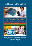 Workbook/Lab Manual to Accompany The Pharmacy Technician: Foundations and Practices