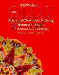 Workbook for Olds' Maternal-Newborn Nursing and Women's Health Across the Lifespan