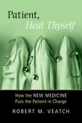 Patient, Heal Thyself: How the New Medicine Puts the Patient in Charge - cover photo