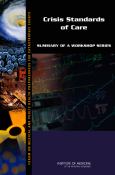 Crisis Standards of Care: Summary of a Workshop Series. Forum on Medical and Public Health Preparedness for Catastrophic Events - cover photo