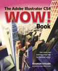 Adobe Illustrator CS4 WOW! Book: Tips, Tricks, and Techniques from 100 Top Illustrator Artists. Text with CD-ROM for Windows and Macintosh