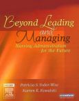 Beyond Leading and Managing: Nursing Administration for the Future - cover photo