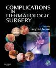 Complications in Dermatologic Surgery. Text with CD-ROM for Macintosh and Windows