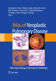Atlas of Neoplastic Pulmonary Disease: Pathology, Cytology, Endoscopy and Radiology - cover photo