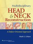 Multidisciplinary Head and Neck Reconstruction: A Defect-Oriented Approach - cover photo
