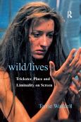Wild/lives: Trickster, Place and Liminality on Screen