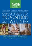 American Medical Association Complete Guide to Prevention and Wellness - cover photo
