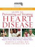 American Medical Association: Guide to Preventing and Treating Heart Disease: Essential Information You and Your Family Need to Know about Having a Health Heart - cover photo