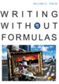 Writing without Formulas: With 2009 MLA Update