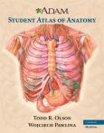 A.D.A.M. Student Atlas of Anatomy. Text with Internet Access Code for Integrated Website - cover photo