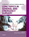 Core Topics in General and Emergency Surgery: A Companion to Specialist Surgical Practice. Text with Internet Access Code for eLibrary Website