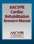 AACVPR Cardiac Rehabilitation Resource Manual: Promoting Health and Preventing Disease
