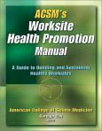 ACSM's Worksite Health Promotion Manual: A Guide to Building and Sustaining Healthy Worksites - cover photo