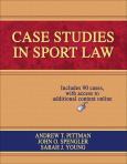 Case Studies in Sport Law. Text with Internet Access Code for Integrated Website