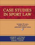 Case Studies in Sport Law. Text with Internet Access Code for Integrated Website - cover photo
