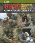 68W Advanced Field Craft: Combat Medic Skills