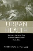 Urban Health: Readings in the Social, Built, and Physical Environments of U.S. Cities