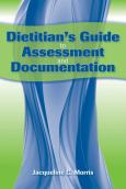 Dietitian's Guide to Assessment and Documentation - cover photo