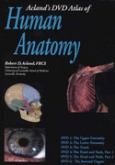 Acland's DVD Atlas of Human Anatomy: Set of Six Discs. The Upper Extremity, the Lower Extremity, the Trunk, the Head and Neck, Part I, and the Head and Neck Part II, and the Internal Organs