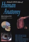 Acland's DVD Atlas of Human Anatomy: Set of Six Discs. The Upper Extremity, the Lower Extremity, the Trunk, the Head and Neck, Part I, and the Head and Neck Part II, and the Internal Organs - cover photo