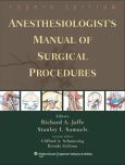 Anesthesiologist's Manual of Surgical Procedures. Text with Internet Access Code for Integrated Website
