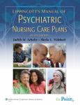 Lippincott's Manual of Psychiatric Nursing Care Plans. Text with CD-ROM for Windows and Macintosh and Internet Access Code for thePoint - cover photo
