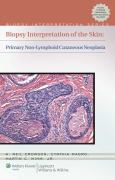 Biopsy Interpretation of the Skin: Primary Non-Lymphoid Cutaneous Neoplasia. Text with Internet Access Code - cover photo