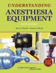 Understanding Anesthesia Equipment. Text and Internet Access Code for Integrated Content Website