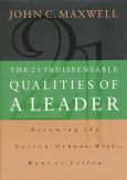 21 Indispensable Qualities of a Leader: Becoming the Person Others Will Want to Follow - cover photo