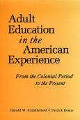 Adult Education in the American Experience: From the Colonial Period to the Present - cover photo