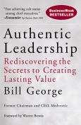 Authentic Leadership: Rediscovering the Secrets to Creating Lasting Value - cover photo