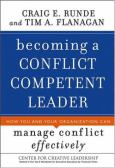 Becoming a Conflict Competent Leader: How You and Your Organization Can Manage Conflict Effectively