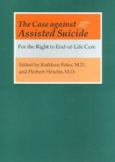 Case Against Assisted Suicide: For the Right to End-of-Life Care