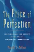 Price of Perfection: Individualism and Society in the Era of Biomedical Enhancement - cover photo