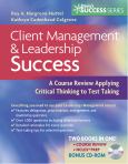 Client Management and Leadership Success: A Course Review Applying Critical Thinking to Test Taking. Text with CD-ROM for Windows