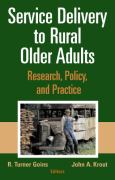 Service Delivery to Rural Older Adults: Research, Policy, and Practice