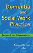 Dementia and Social Work Practice: Research and Interventions - cover photo