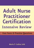 Adult Nurse Practitioner Intensive Review: Fast Facts and Practice Questions