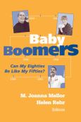 Baby Boomers: Can My Eighties be Like My Fifties?