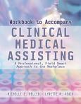 Workbook to Accompany Clinical Medical Assisting: A Professional, Field Smart Approach to the Workplace. Text with CD-ROM for Macintosh and Windows